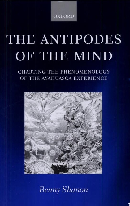 The Antipodes of the Mind - Benny Shanon
