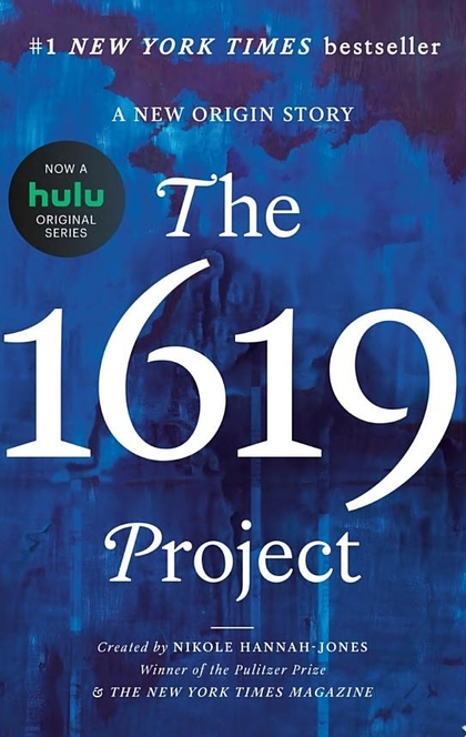 The 1619 Project - Nikole Hannah-Jones, The New York Times Magazine