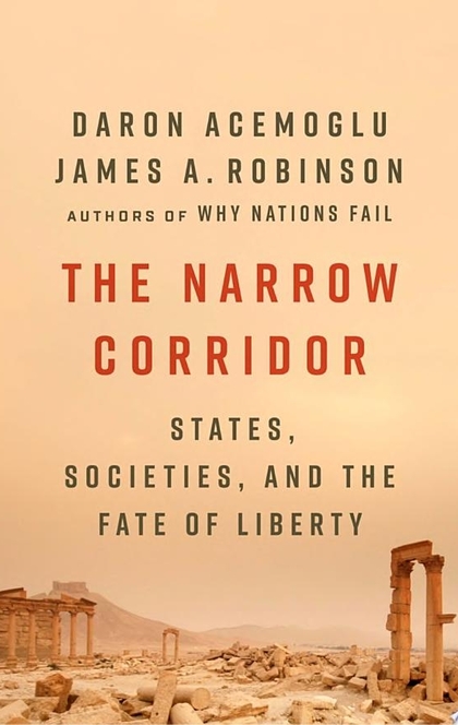 The Narrow Corridor - Daron Acemoglu, James A. Robinson