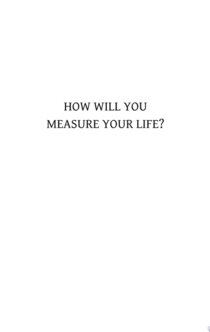 How Will You Measure Your Life? (Harvard Business Review Classics) - Clayton M. Christensen