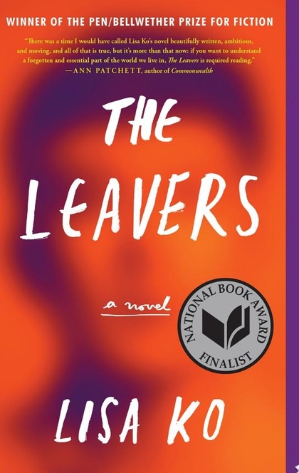 The Leavers (National Book Award Finalist) - Lisa Ko