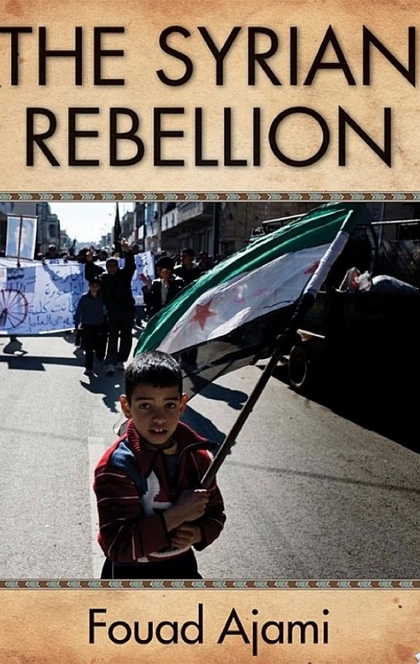 The Syrian Rebellion - Fouad Ajami