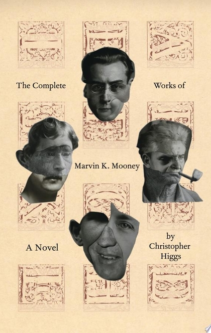 The Complete Works of Marvin K. Mooney - Christopher Higgs