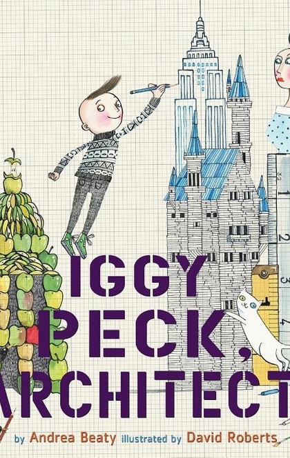 Iggy Peck, Architect - Andrea Beaty