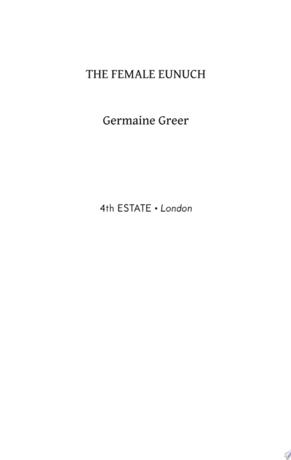 The Female Eunuch - Germaine Greer