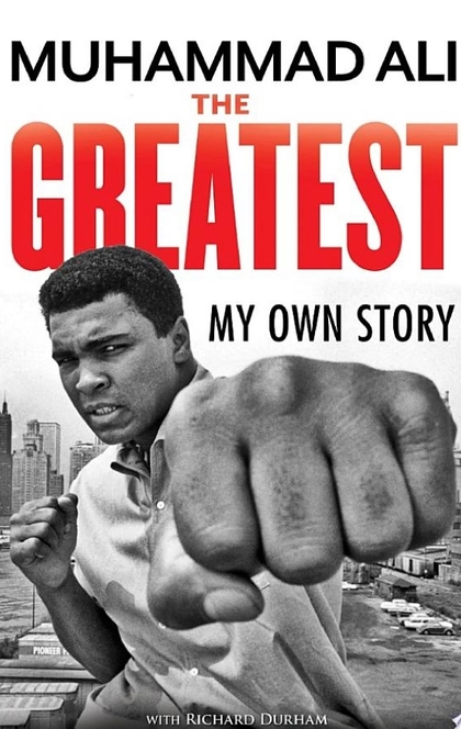 The Greatest: My Own Story - Muhammad Ali, Richard Durham
