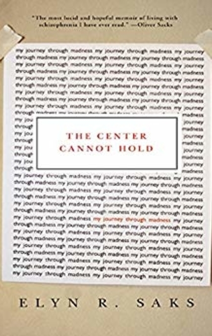 The Center Cannot Hold - Elyn R. Saks