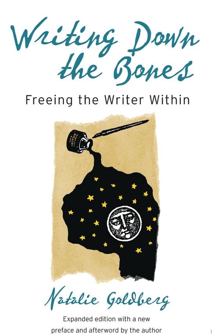 Writing Down the Bones - Natalie Goldberg