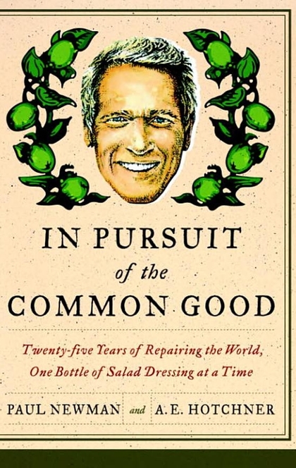 In Pursuit of the Common Good - Paul Newman, A.E. Hotchner