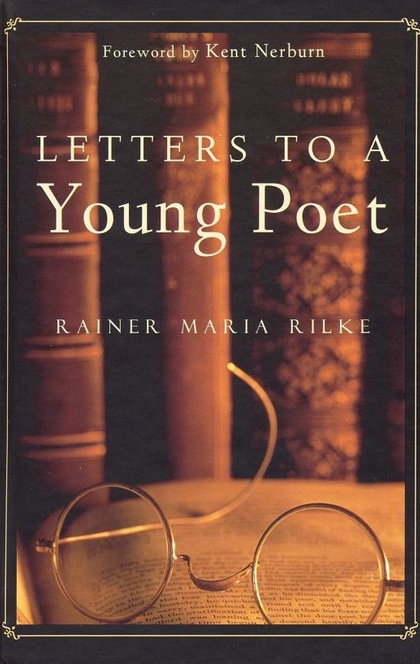 Letters to a Young Poet - Rainer Maria Rilke