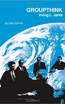 Groupthink - Irving Lester Janis