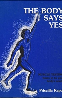 The Body Says Yes - Priscilla Kapel