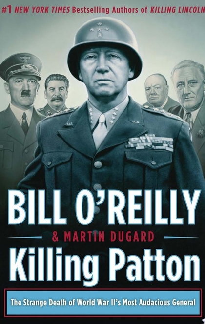 Killing Patton - Bill O'Reilly, Martin Dugard