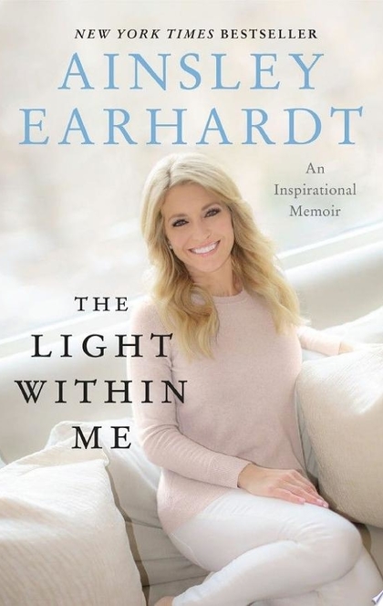 The Light Within Me - Ainsley Earhardt