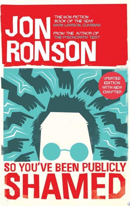 Итак, вы были публично опозорены - Jon Ronson