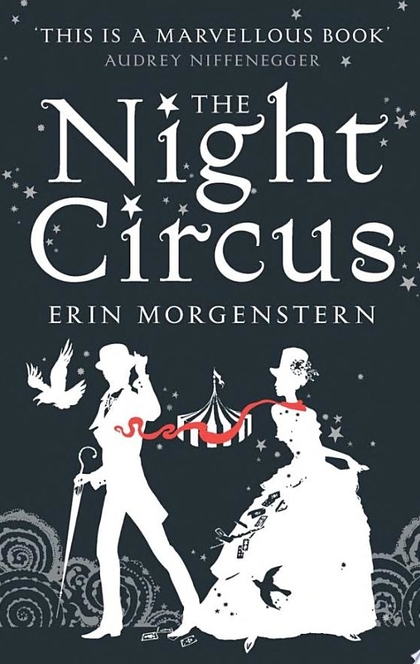 The Night Circus - Erin Morgenstern