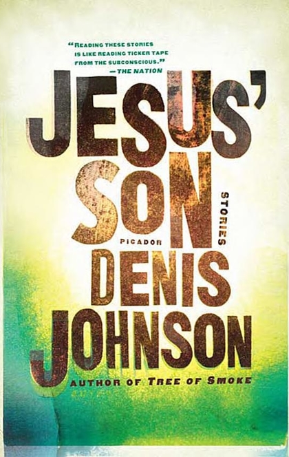 Jesus' Son - Denis Johnson