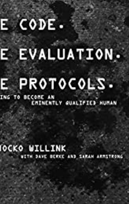 The Code. the Evaluation. the Protocols - Jocko Willink
