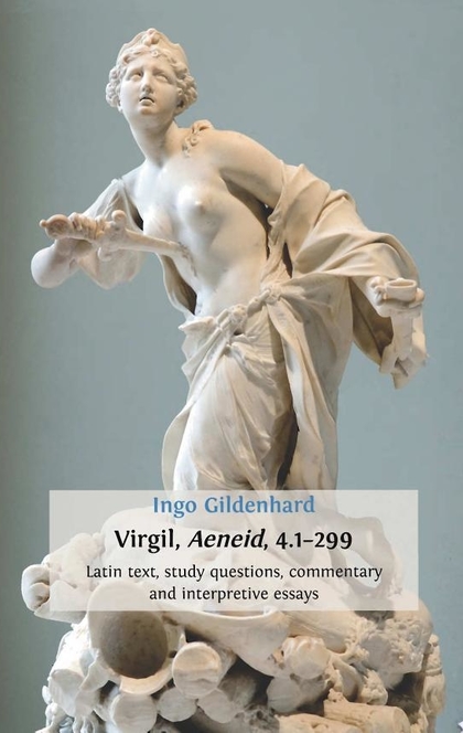 Virgil, Aeneid, 4.1-299 - Ingo Gildenhard