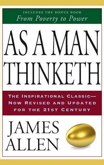 As a Man Thinketh - James Allen