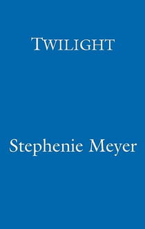 Twilight - Stephenie Meyer