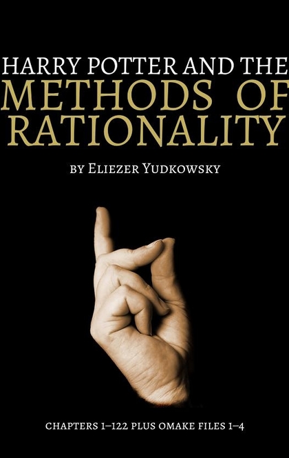 Harry Potter and the Methods of Rationality - LessWrong aka Eliezer Yudkowsky