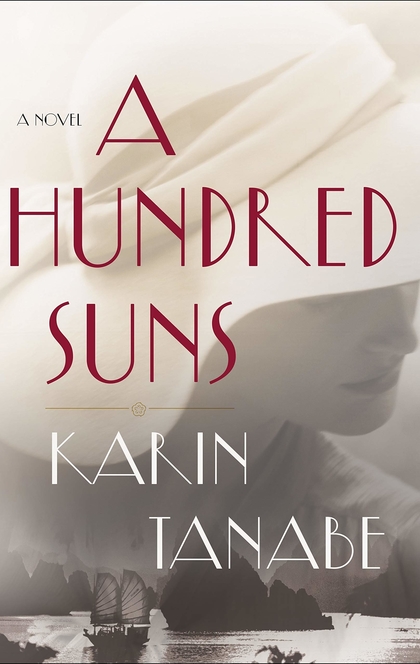 A Hundred Suns - Karin Tanabe