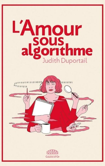 L'amour sous algorithme - Judith DUPORTAIL