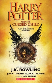 Harry Potter and the Cursed Child - Jack Thorne, J. K. Rowling, John Tiffany