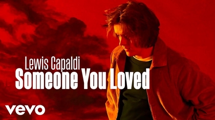 Watch Lewis Capaldi - Someone You Loved now