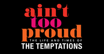 Ain’t Too Proud – The Life and Times of The Temptations on Broadway