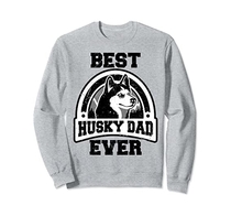 Best Husky Dad Ever Funny Siberian Husky Dog Lover Gift Sweatshirt