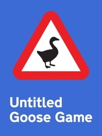 "Untitled Goose Game" | 2019