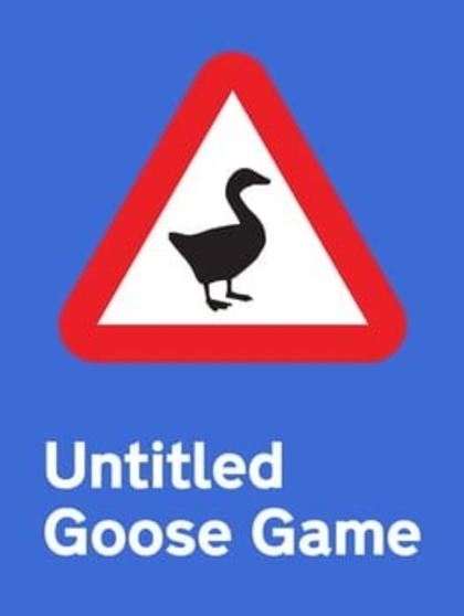 "Untitled Goose Game" | 2019