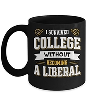 People recommend "TeeCentury I Survived College Without Becoming A Liberal Mug 11oz"