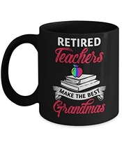 People recommend "TeeCentury Retired Teachers Make The Best Grandmas Mug 11oz"