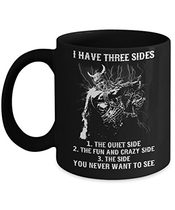 People recommend "TeeCentury Viking I Have 3 Sides The Side Quiet Crazy You Never Want To See Mug 11oz"