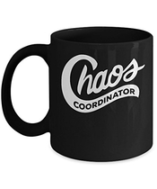 People recommend "TeeCentury Chaos Coordinator Mug 11oz"