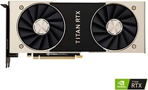 People recommend "NVIDIA Titan RTX Graphics Card"