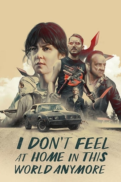 I Don't Feel at Home in This World Anymore - 2017