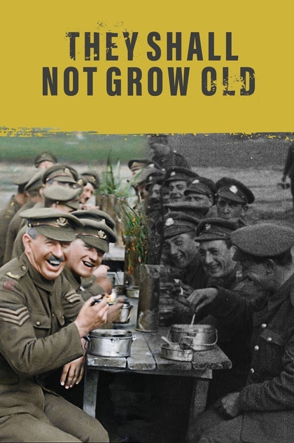 They Shall Not Grow Old - 2018