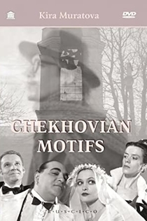 Chekhovian Motifs - 2002