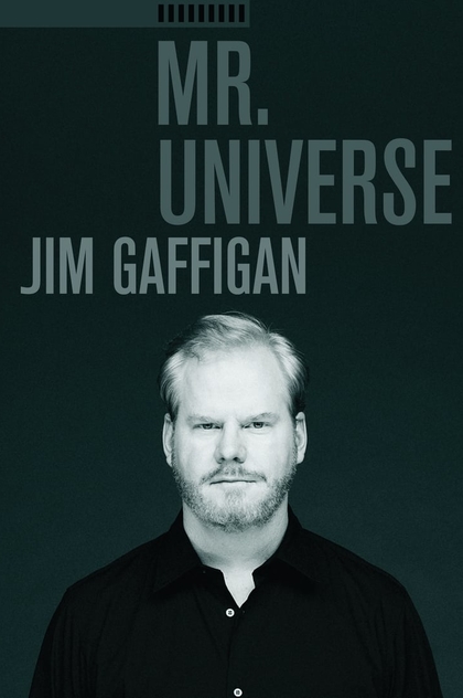 Jim Gaffigan: Mr. Universe - 2012