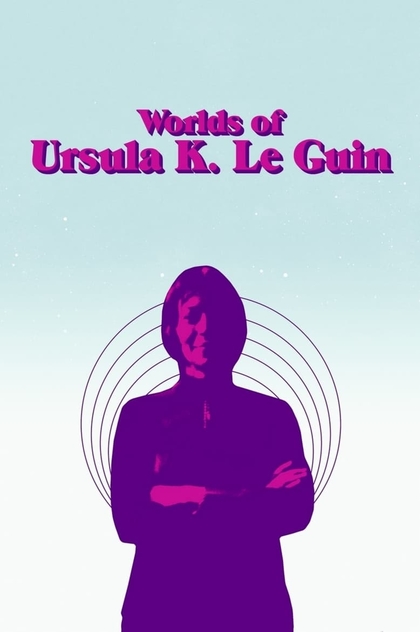 Worlds of Ursula K. Le Guin - 2018