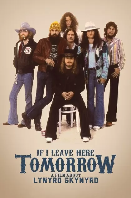 If I Leave Here Tomorrow: A Film About Lynyrd Skynyrd - 2018