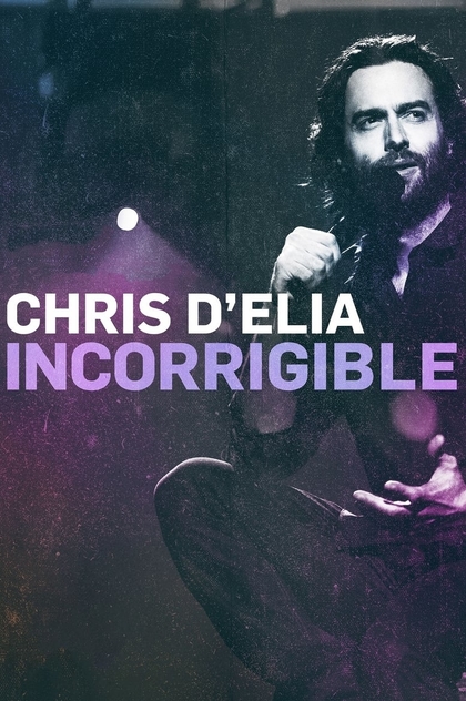 Chris D'Elia: Incorrigible - 2015