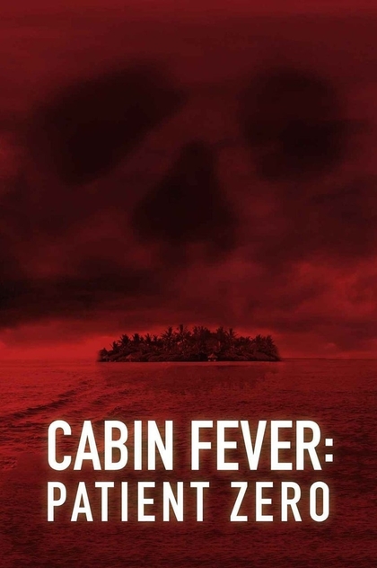 Cabin Fever: Patient Zero - 2014