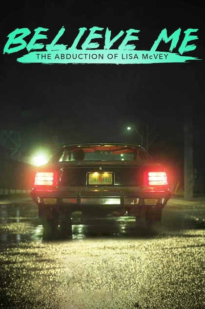 Believe Me: The Abduction of Lisa McVey - 2018