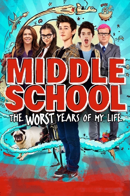 Middle School: The Worst Years of My Life - 2016