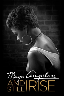 Maya Angelou: And Still I Rise - 2016